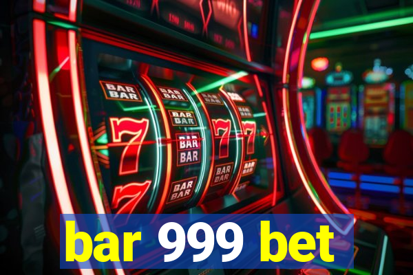bar 999 bet